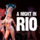 A NIGHT IN RIO